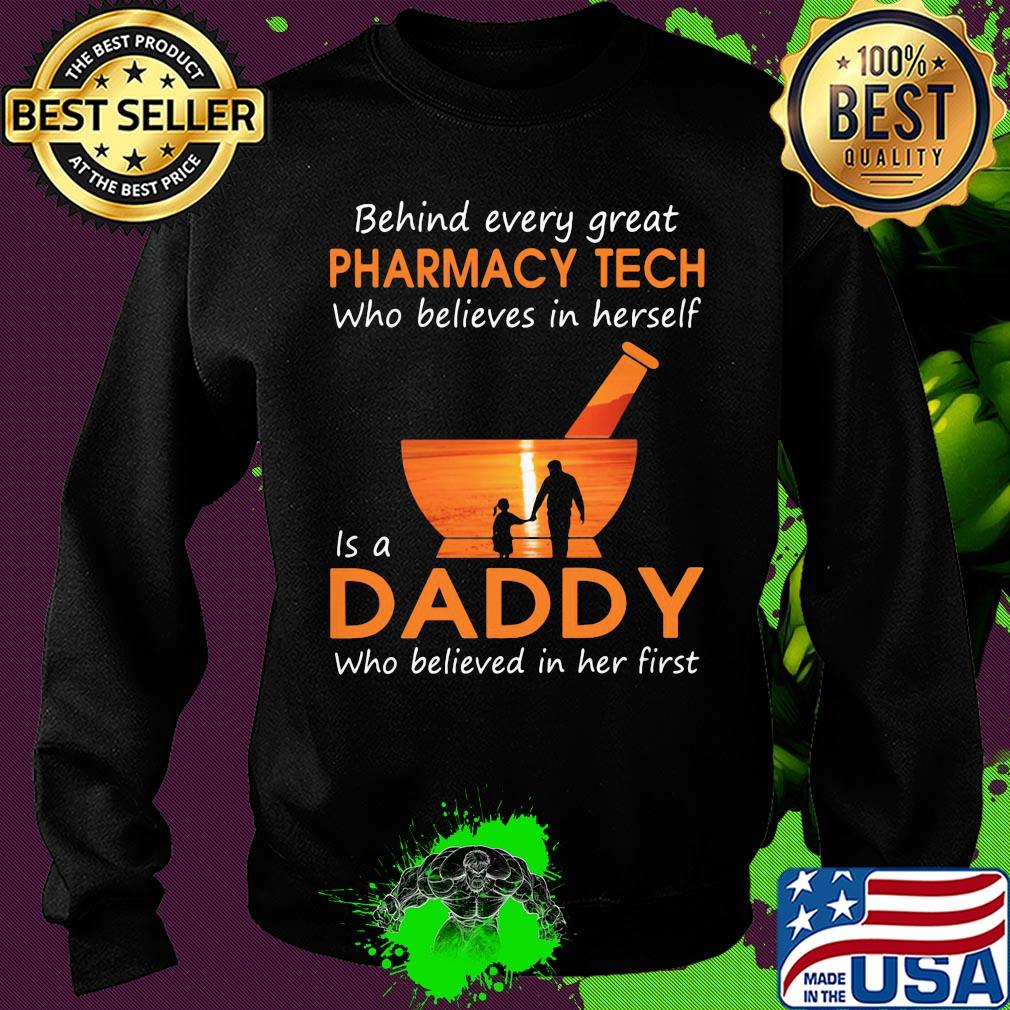 Behind every great Pharmacy tech who believes in herself is a daddy who believed in her first s 17 Behind every great Pharmacy tech who believes in herself is a daddy who believed in her first s 17