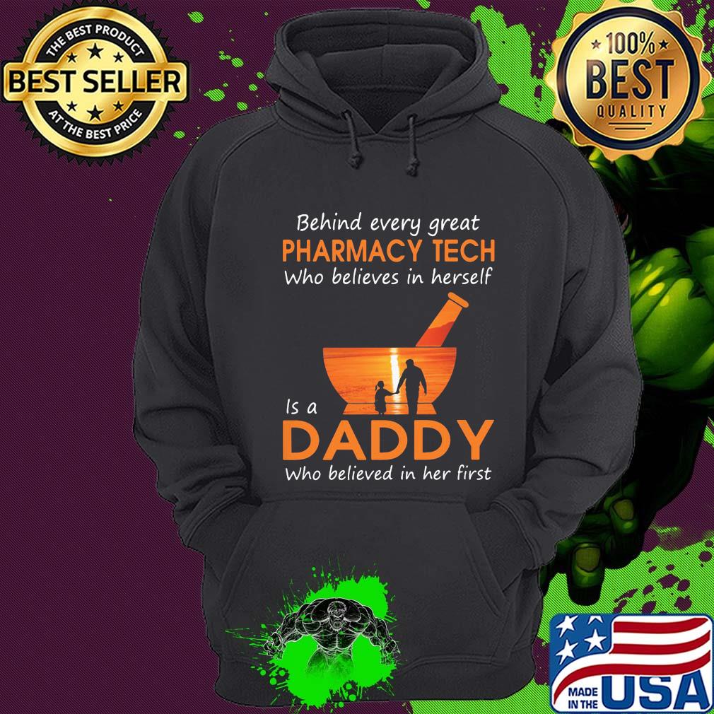 Behind every great Pharmacy tech who believes in herself is a daddy who believed in her first s 5 Behind every great Pharmacy tech who believes in herself is a daddy who believed in her first s 5