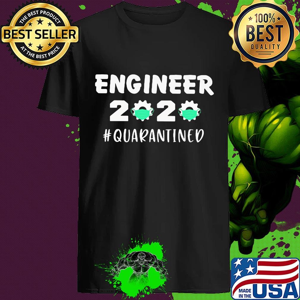Engineer 2020 Quarantined Covid-19 shirt