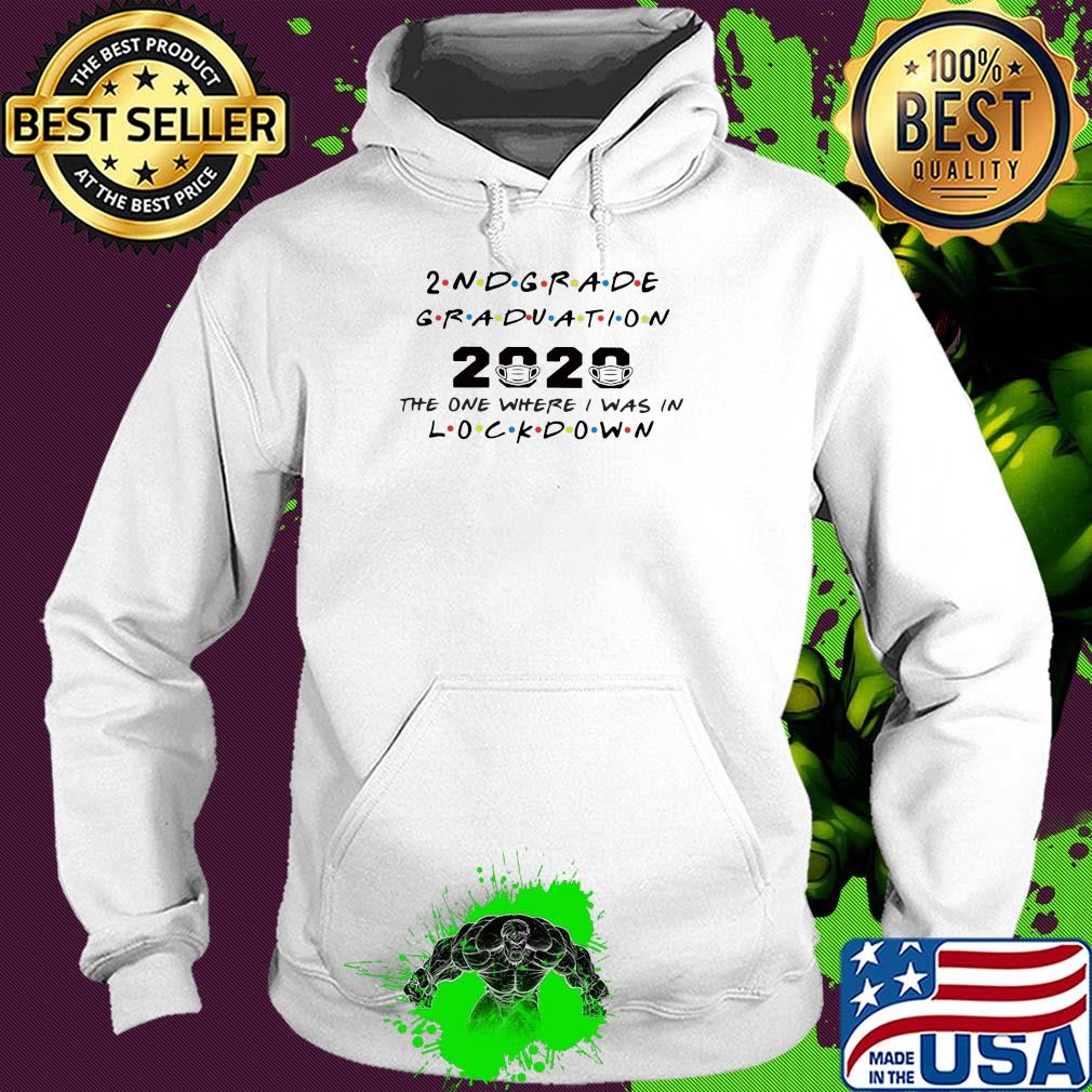 2nd grade graduation 2020 mask the one where I was in lock down s Hoodie 2nd grade graduation 2020 mask the one where I was in lock down s Hoodie