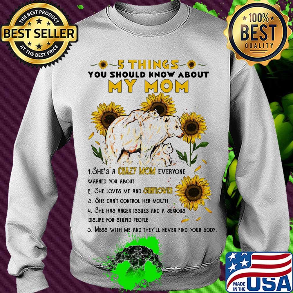 5 things you should know about my mom sunflower s Sweater 5 things you should know about my mom sunflower s Sweater