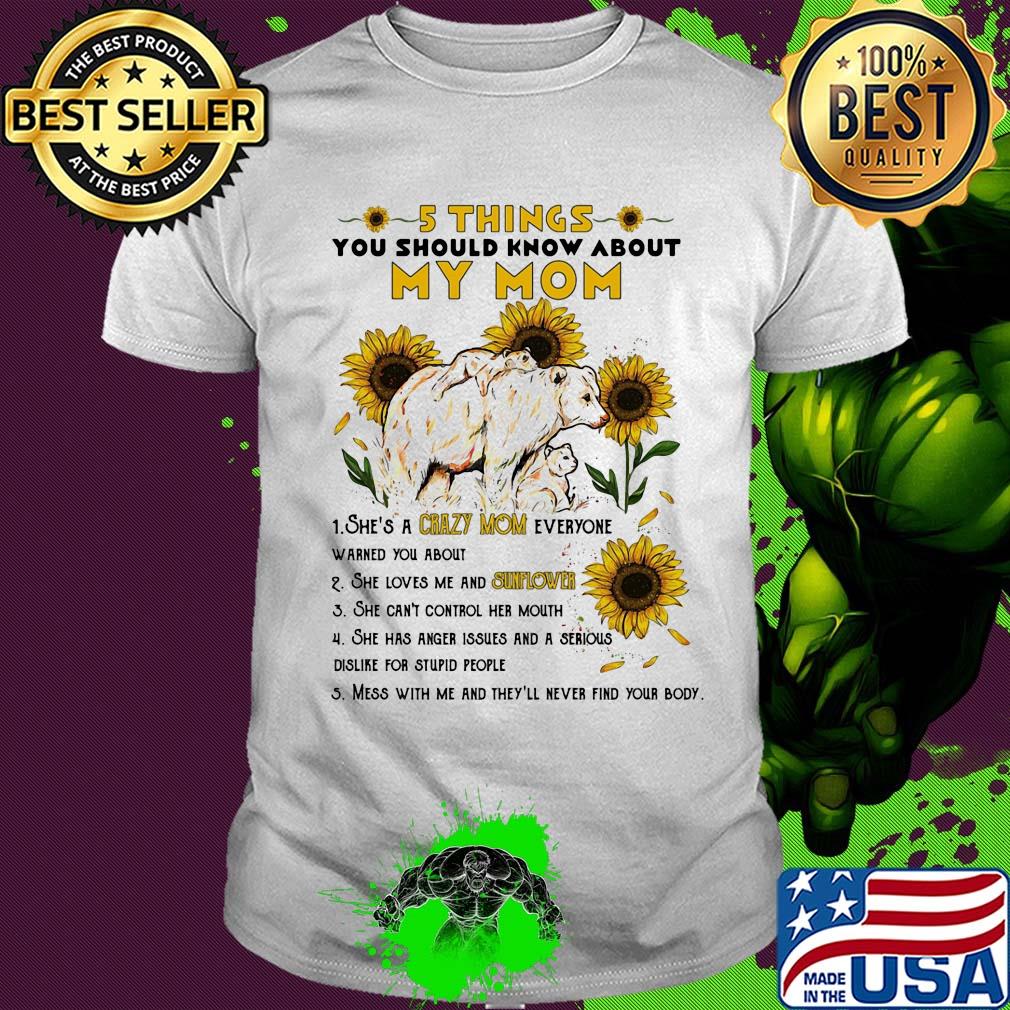 5 things you should know about my mom sunflower shirt