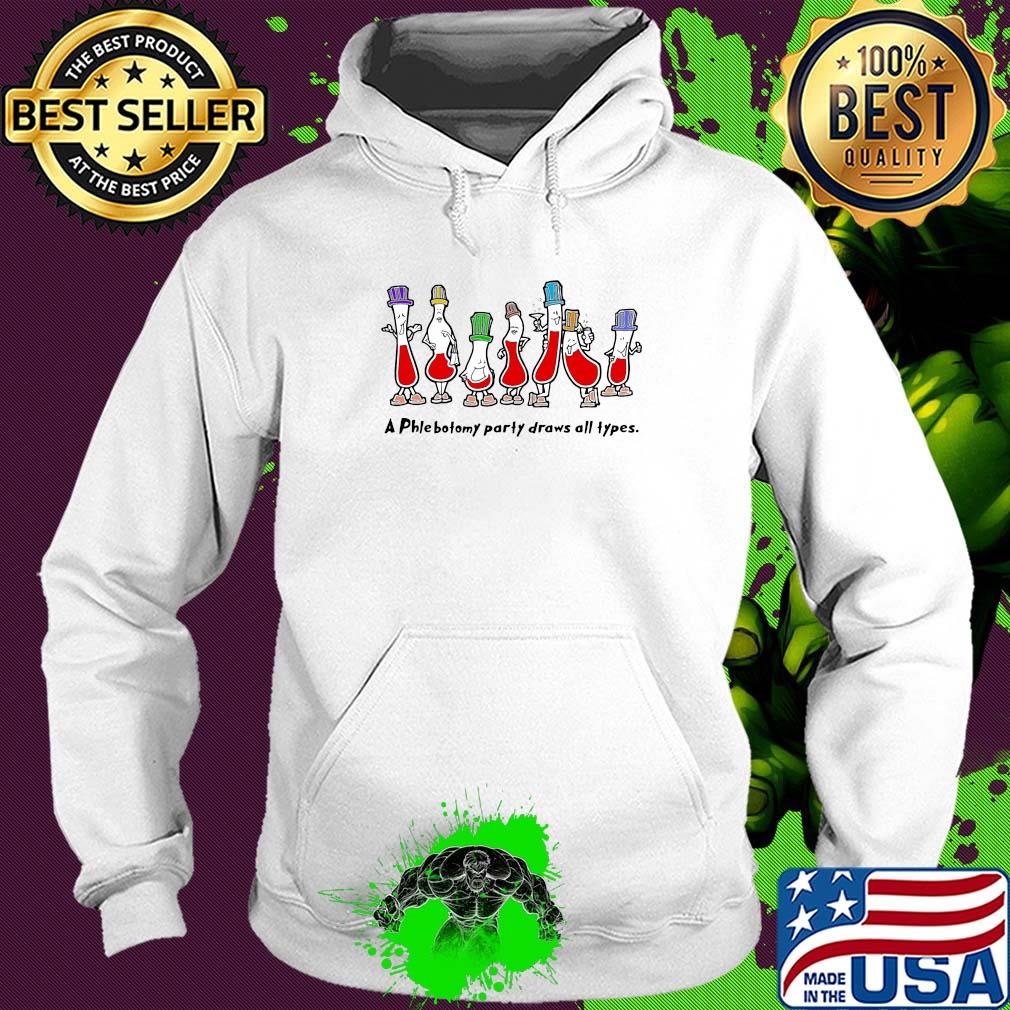 A phlebotomy party draws all types s Hoodie A phlebotomy party draws all types s Hoodie