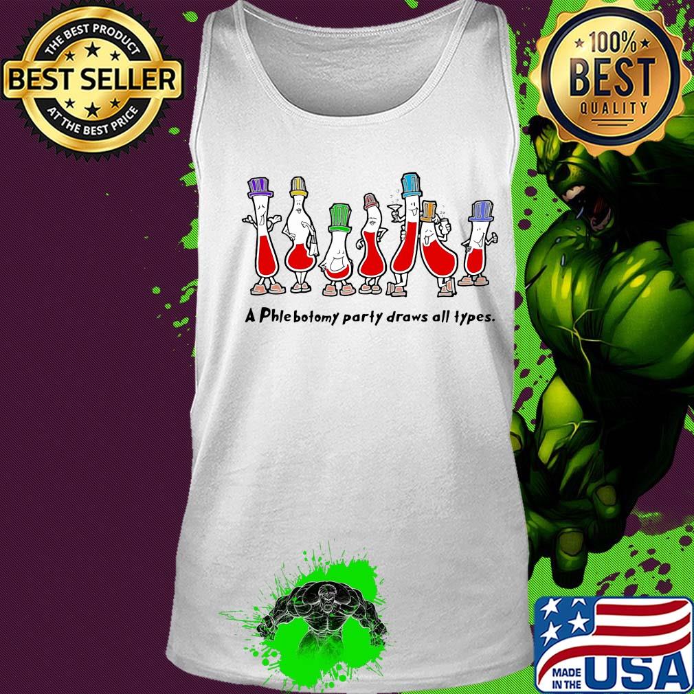 A phlebotomy party draws all types s Tank top A phlebotomy party draws all types s Tank top