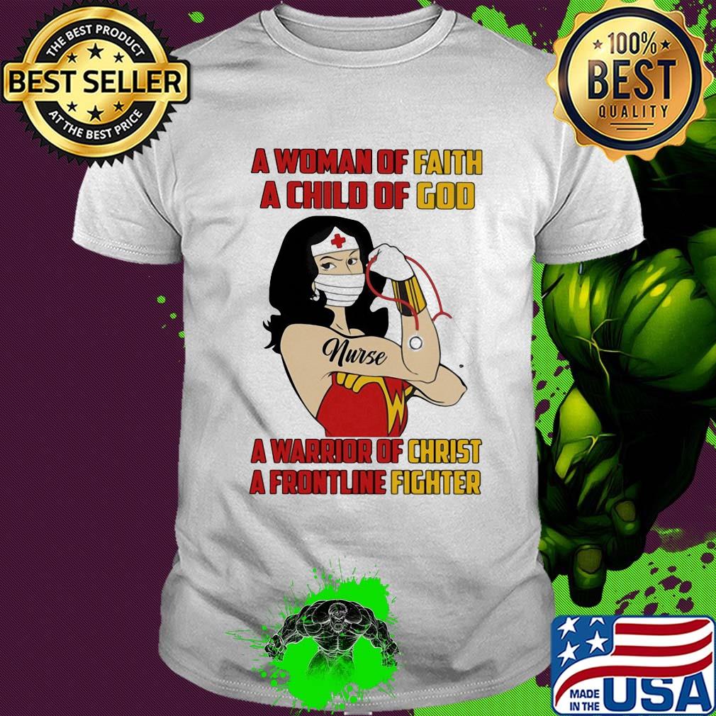 A woman of faith a child of god a warrior of christ a frontline fighter nurse mask shirt