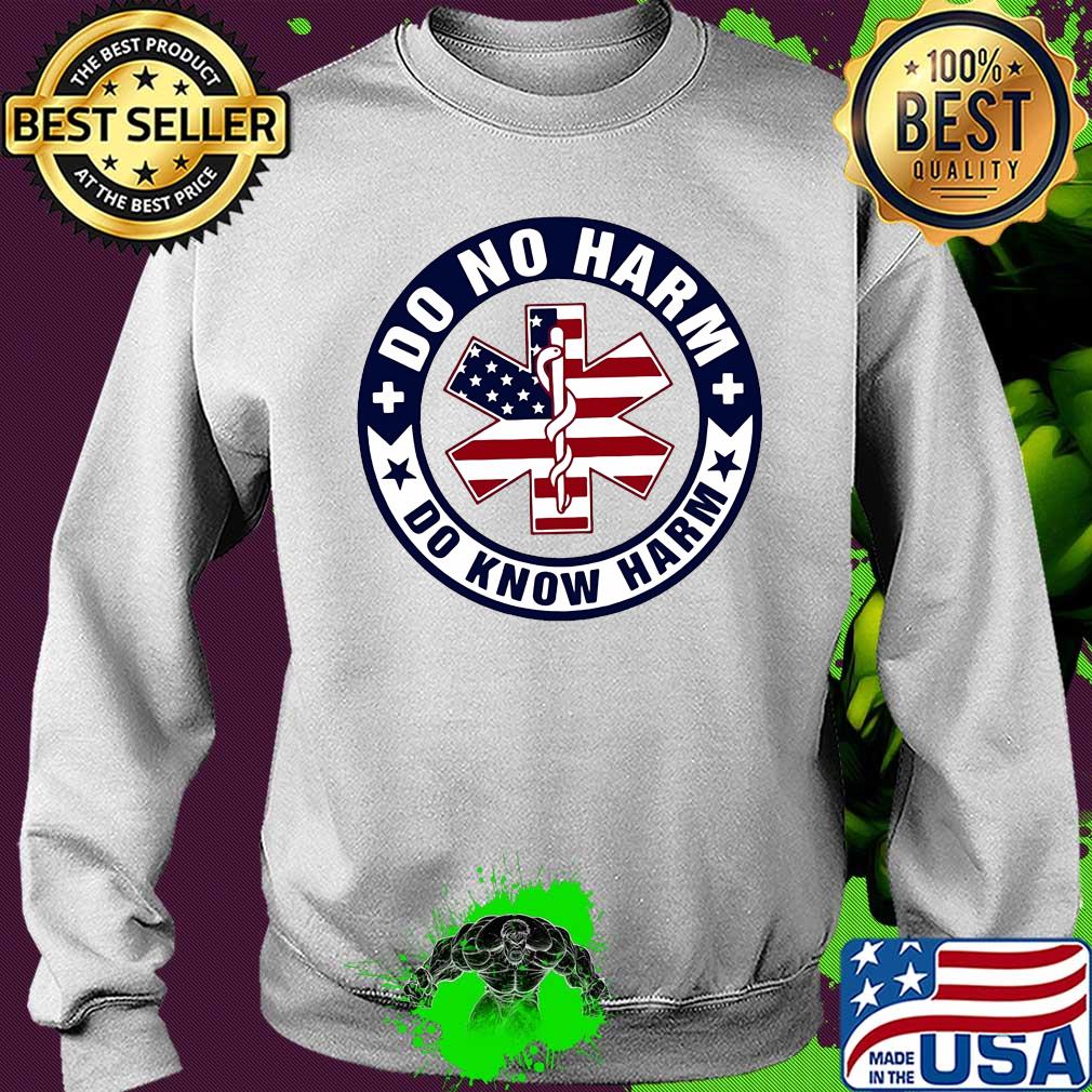 American paramedic do no harm do know harm s Sweater American paramedic do no harm do know harm s Sweater