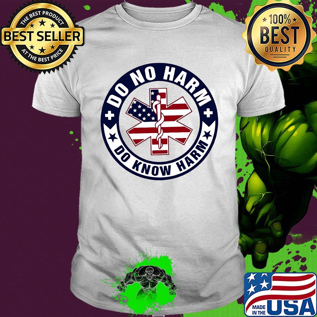 American paramedic do no harm do know harm shirt