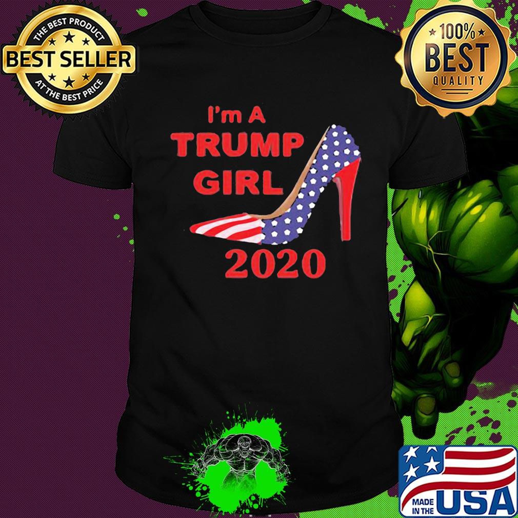 American shoe I'm a trump girl 2020 shirt