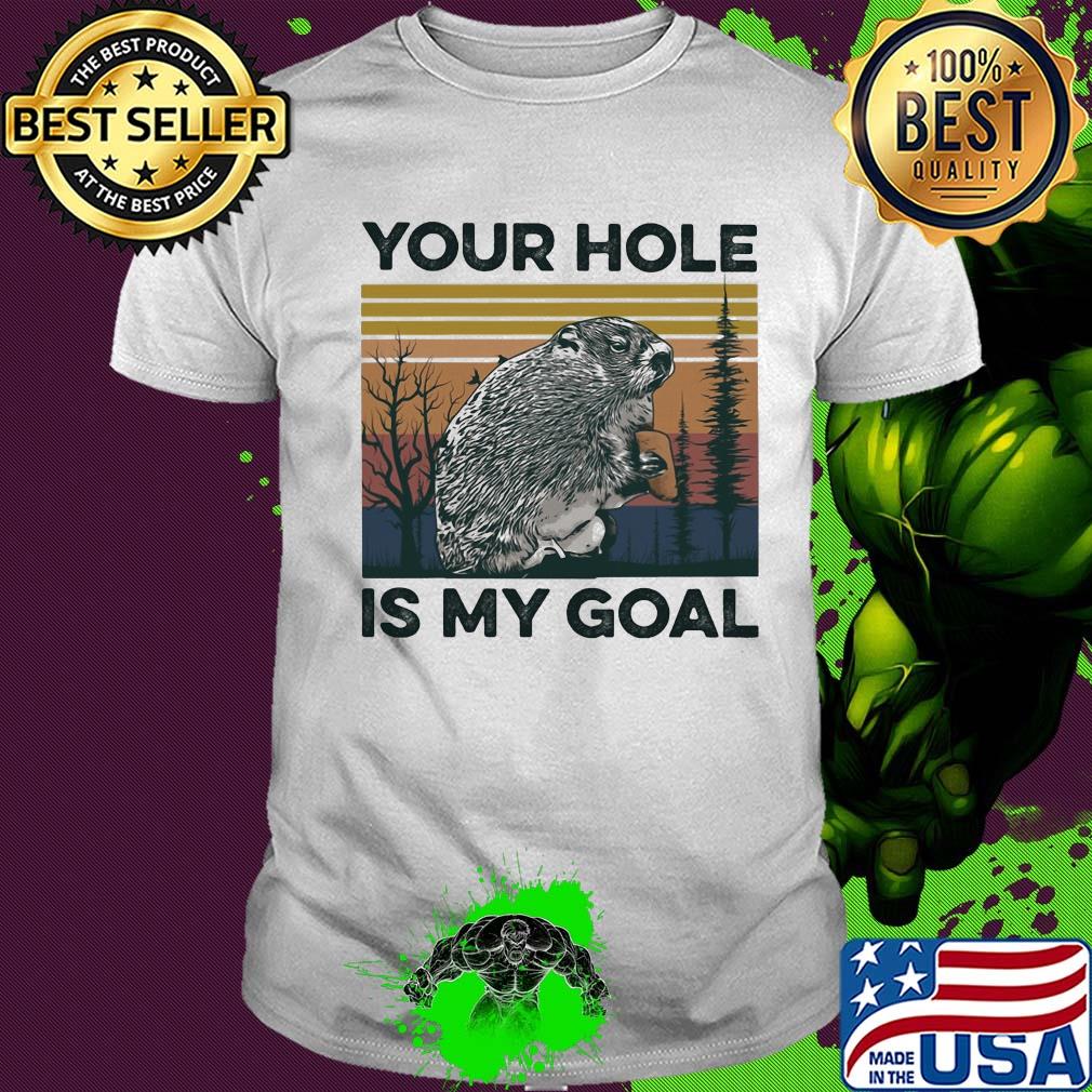Animal Your hole is my goal vintage shirt