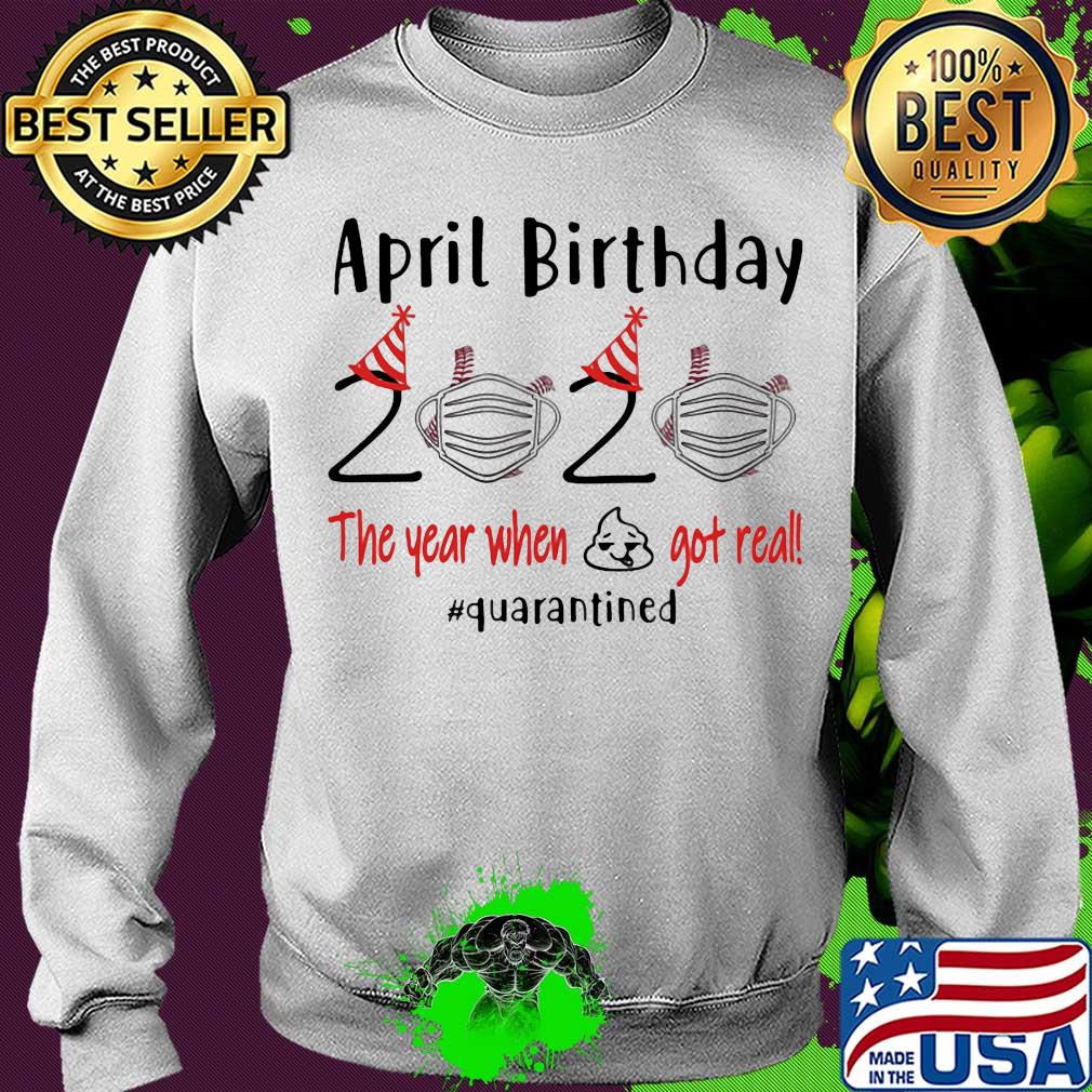 April birthday 2020 baseball mask the year when shit got real quarantined s Sweater April birthday 2020 baseball mask the year when shit got real quarantined s Sweater