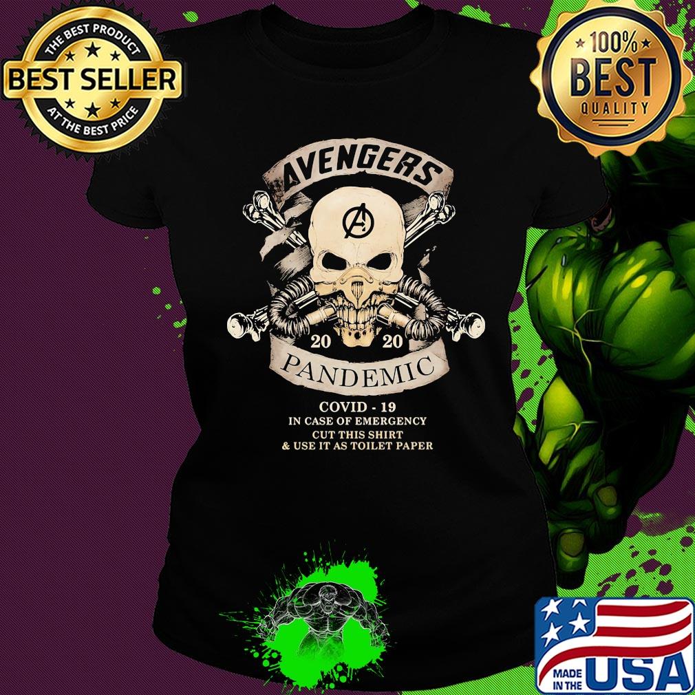 Avengers skull mask 2020 pandemic covid-19 in case of emergency cut this shirt and use it as toilet paper s Ladies tee Avengers skull mask 2020 pandemic covid-19 in case of emergency cut this shirt and use it as toilet paper s Ladies tee
