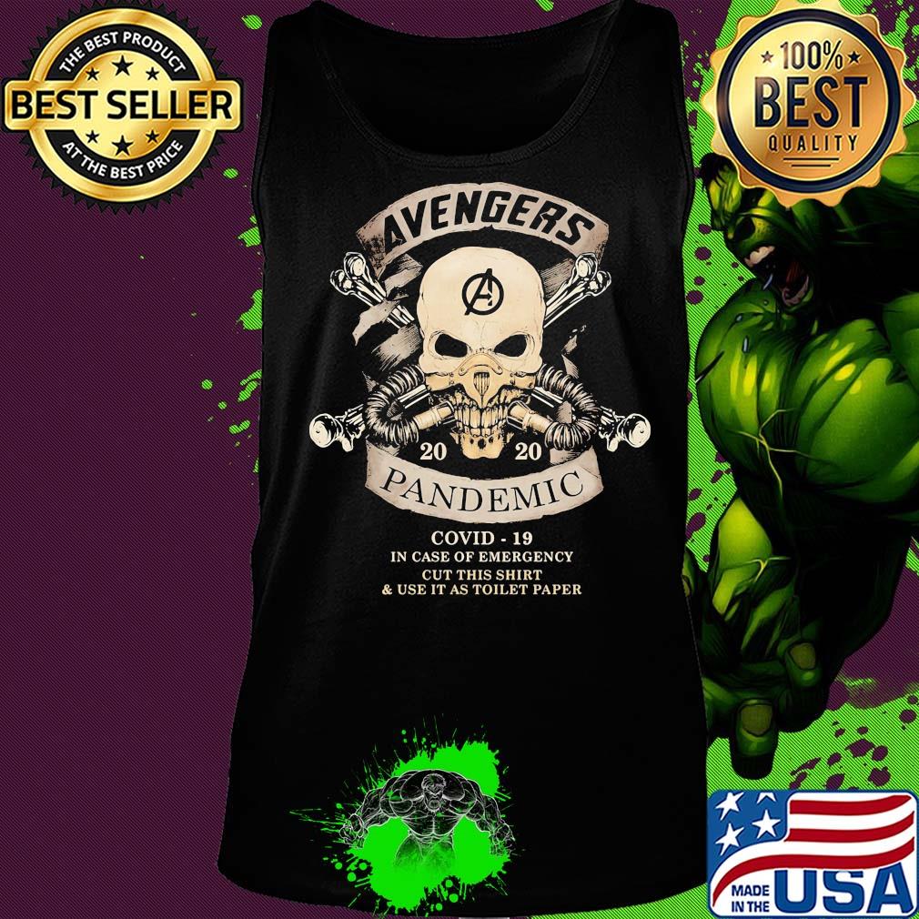 Avengers skull mask 2020 pandemic covid-19 in case of emergency cut this shirt and use it as toilet paper s Tank top Avengers skull mask 2020 pandemic covid-19 in case of emergency cut this shirt and use it as toilet paper s Tank top