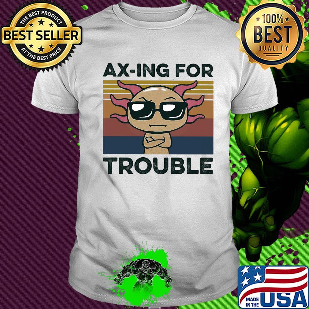 Ax-ing for trouble vintage shirt