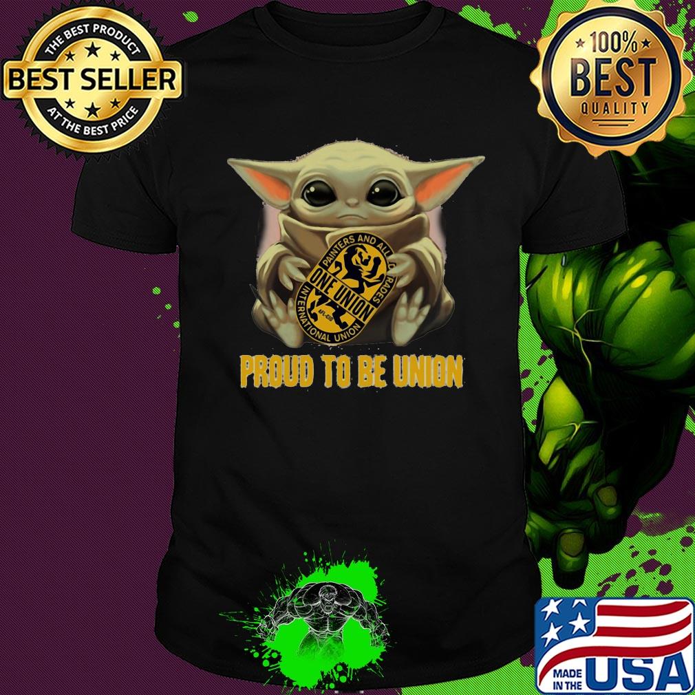 Baby Yoda hug One Union proud to be Union shirt