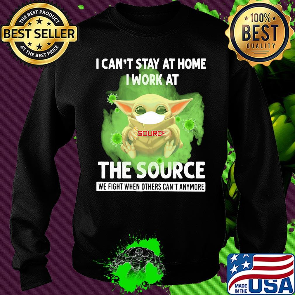 Baby yoda i can’t stay at home i work at the source we fight when others can’t anymore covid-19 s Sweater Baby yoda i can’t stay at home i work at the source we fight when others can’t anymore covid-19 s Sweater