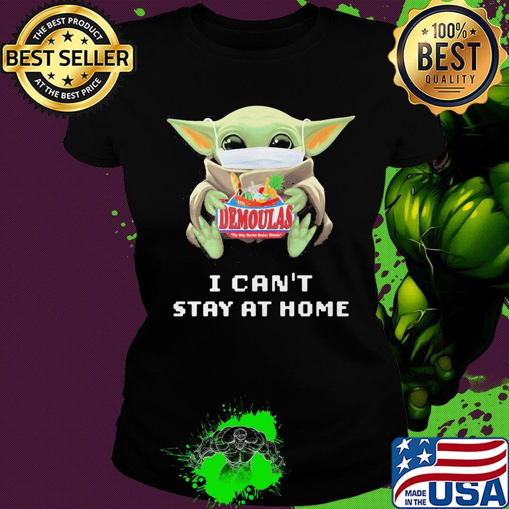 Baby Yoda mask hug Demoulas I can't stay at home s Ladies tee Baby Yoda mask hug Demoulas I can't stay at home s Ladies tee