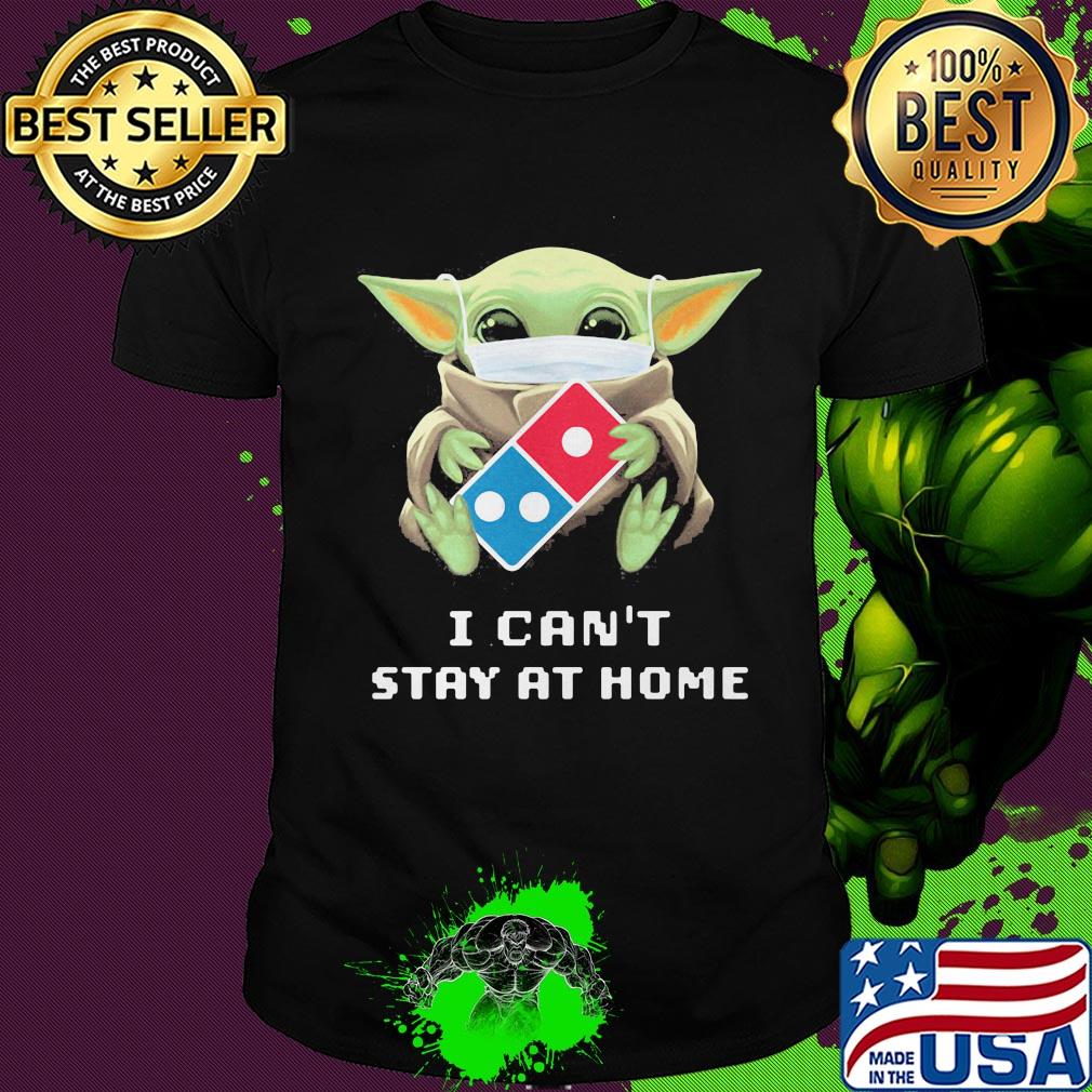 Baby Yoda mask hug Domino I can't stay at home shirt