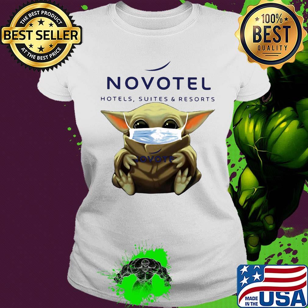 Baby Yoda mask hug Novotel Hotels Suites And resorts s Ladies tee Baby Yoda mask hug Novotel Hotels Suites And resorts s Ladies tee