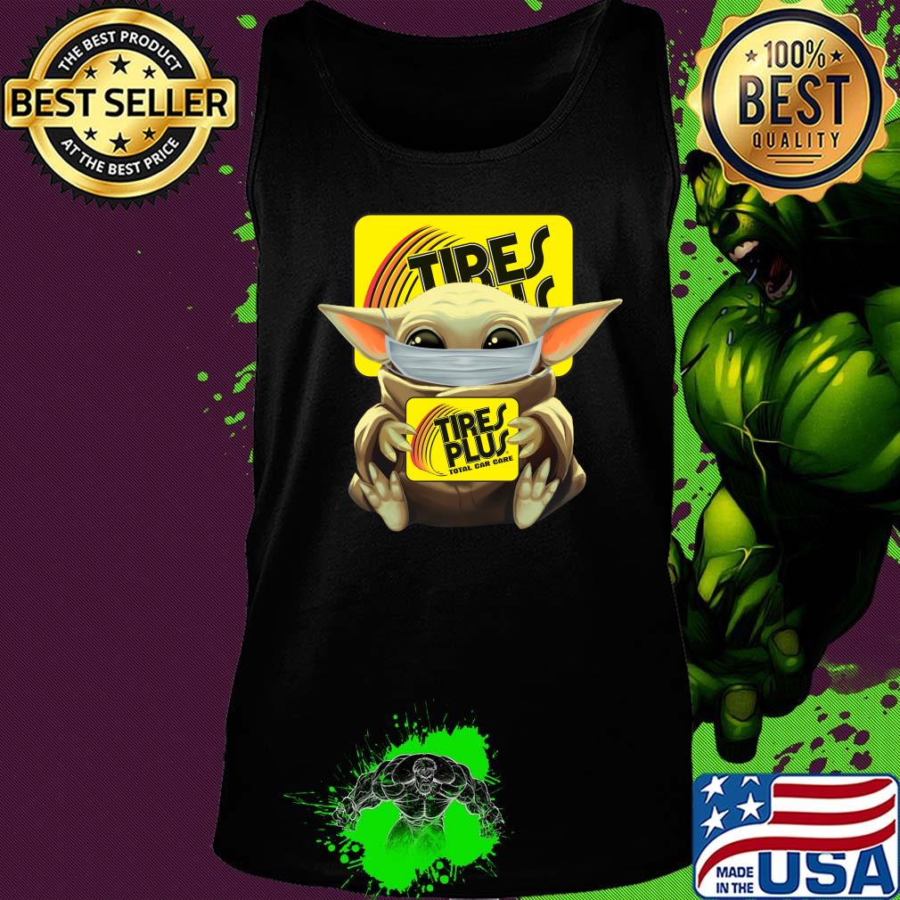 Baby Yoda mask hug Tires Plus Total car care s Tank top Baby Yoda mask hug Tires Plus Total car care s Tank top