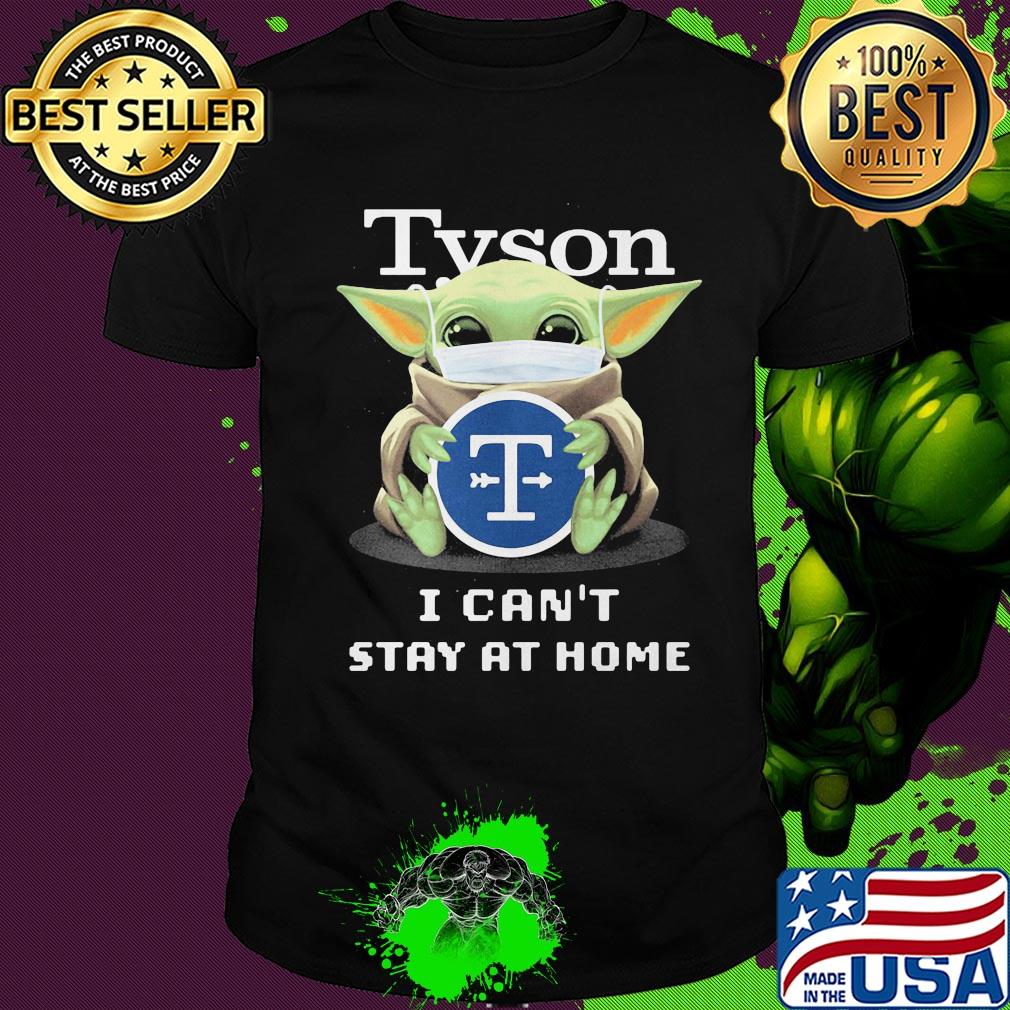 Baby Yoda mask hug Tyson I can't stay at home shirt