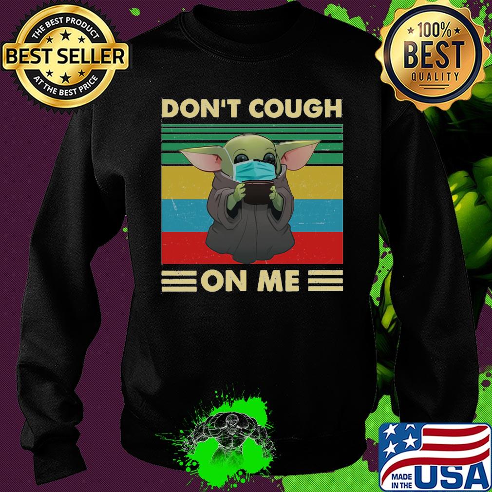 Baby yoda wear mask don’t cough on me vintage s Sweater Baby yoda wear mask don’t cough on me vintage s Sweater