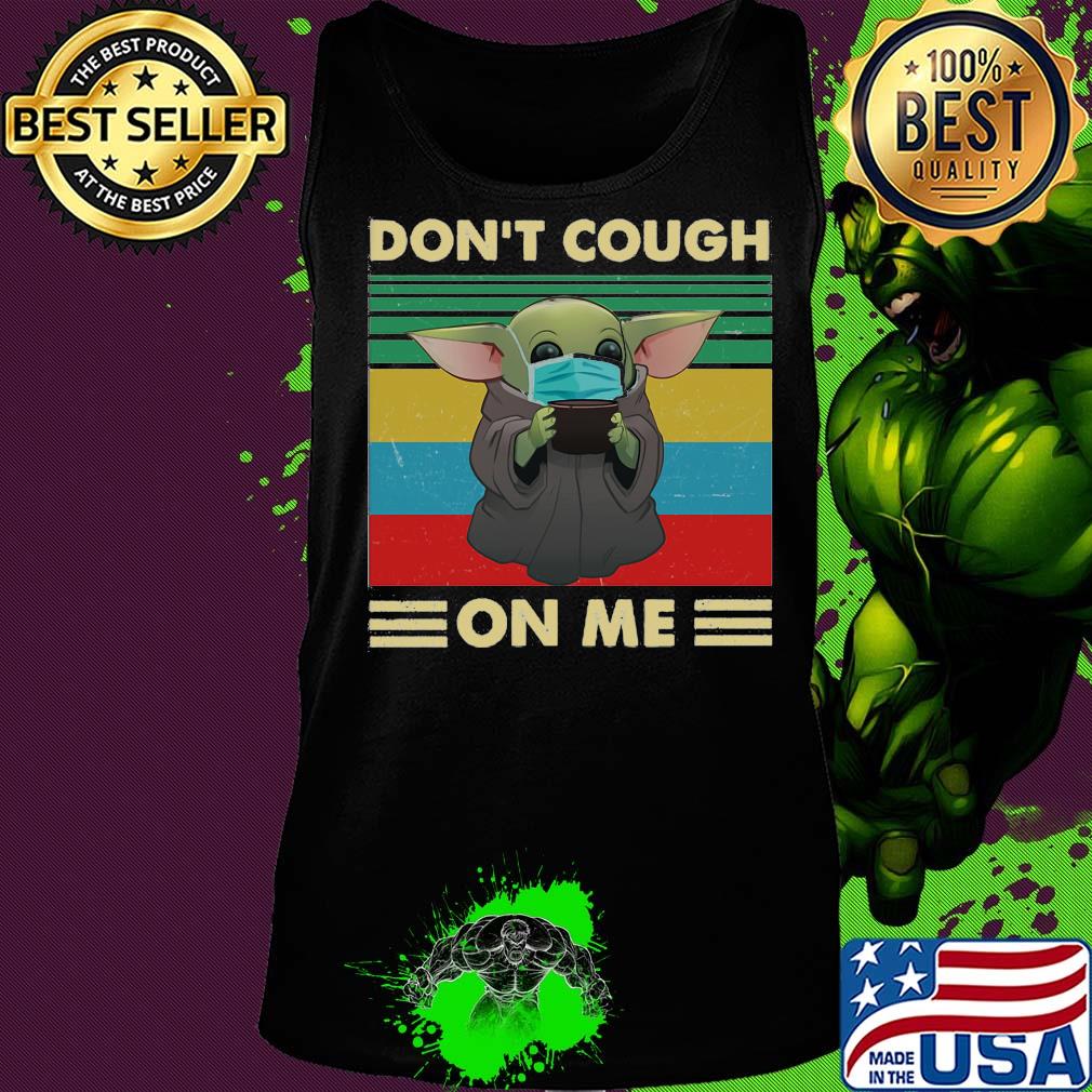 Baby yoda wear mask don’t cough on me vintage s Tank top Baby yoda wear mask don’t cough on me vintage s Tank top