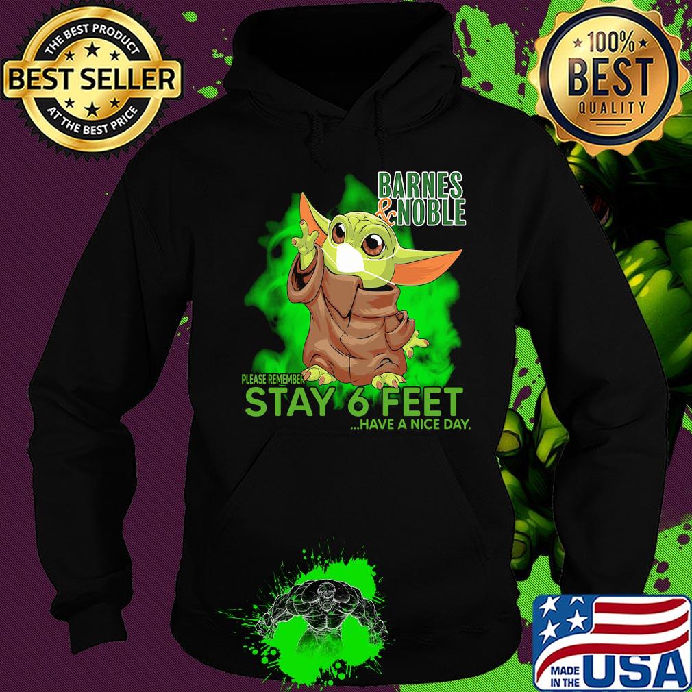 Baby yoda wear medical mask Barnes and Noble please remember stay 6 feet have a nice day covid-19 s Hoodie Baby yoda wear medical mask Barnes and Noble please remember stay 6 feet have a nice day covid-19 s Hoodie