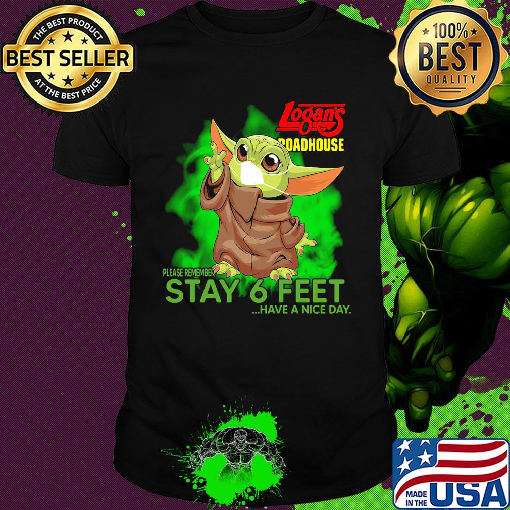 Baby yoda wear medical mask Logan’s Roadhouse please remember stay 6 feet have a nice day covid-19 shirt