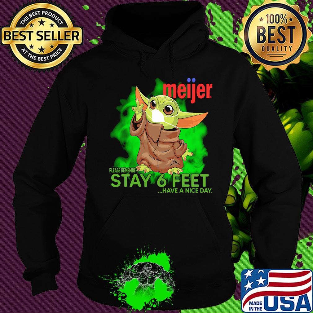 Baby yoda wear medical mask Meijer please remember stay 6 feet have a nice day covid-19 s Hoodie Baby yoda wear medical mask Meijer please remember stay 6 feet have a nice day covid-19 s Hoodie