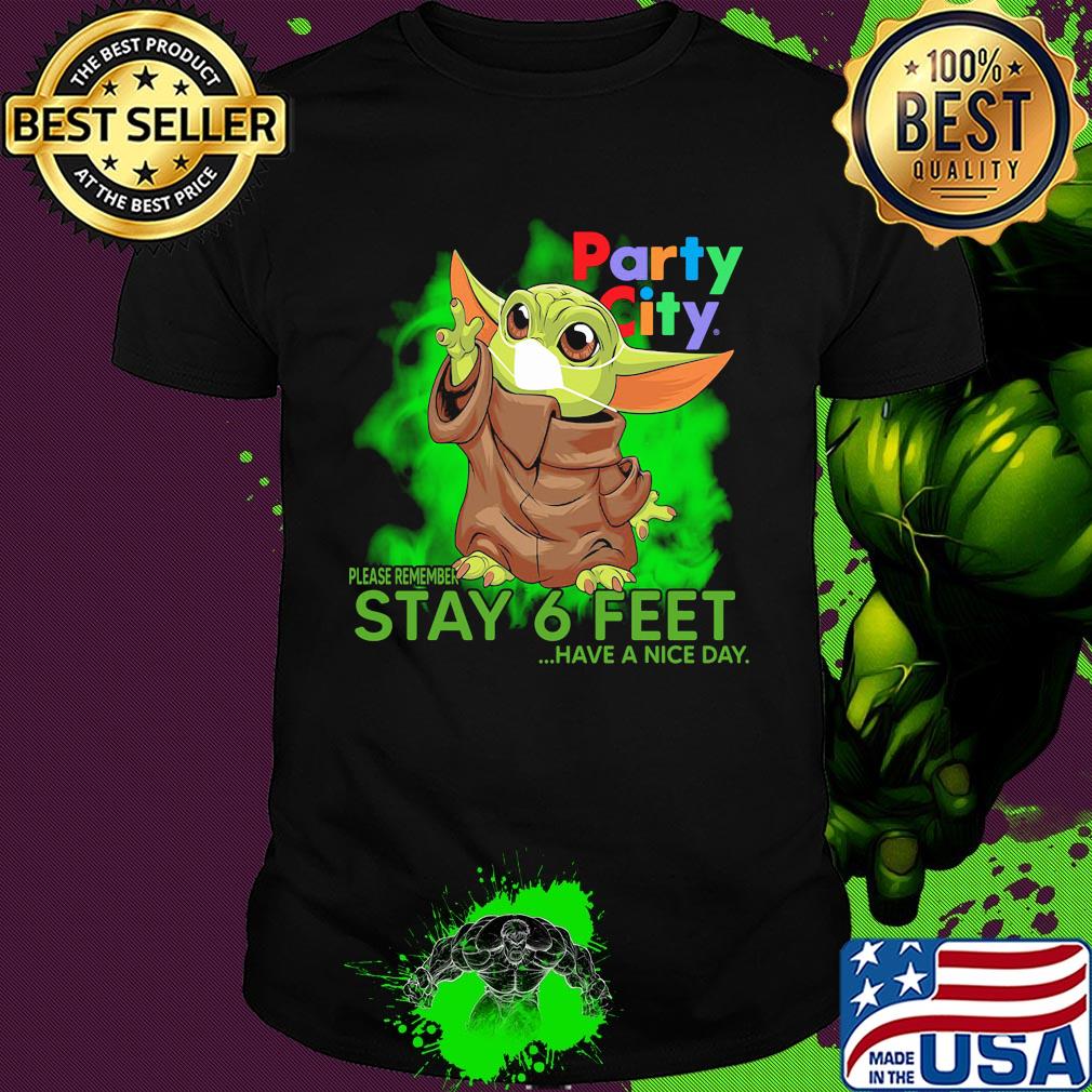 Baby yoda wear medical mask Party city please remember stay 6 feet have a nice day covid-19 shirt