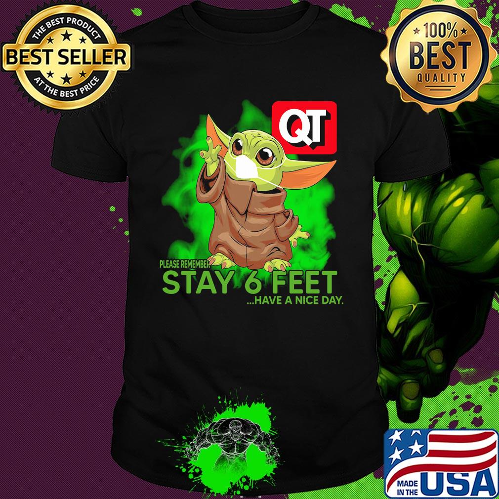Baby yoda wear medical mask Quiktrip please remember stay 6 feet have a nice day covid-19 shirt