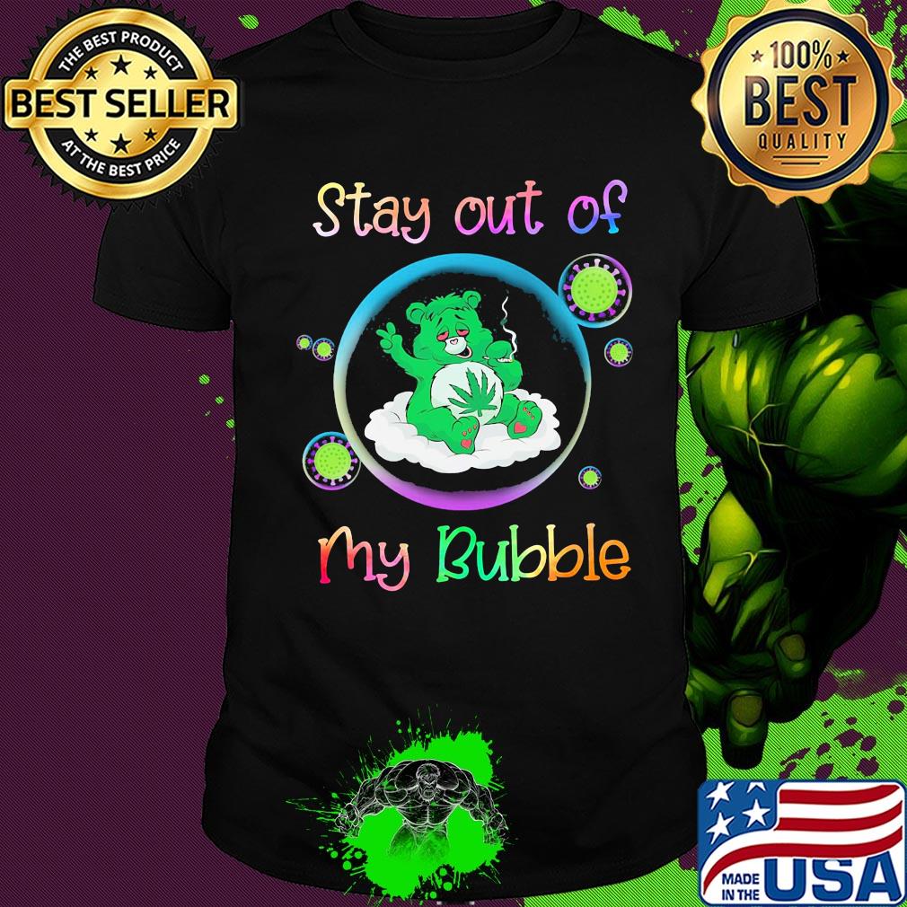 Bear smoking weed stay out of my bubble coronavirus shirt