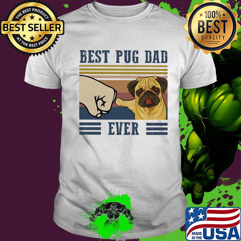 Best Pug dad ever vintage t-shirt Best Pug dad ever vintage t-shirt