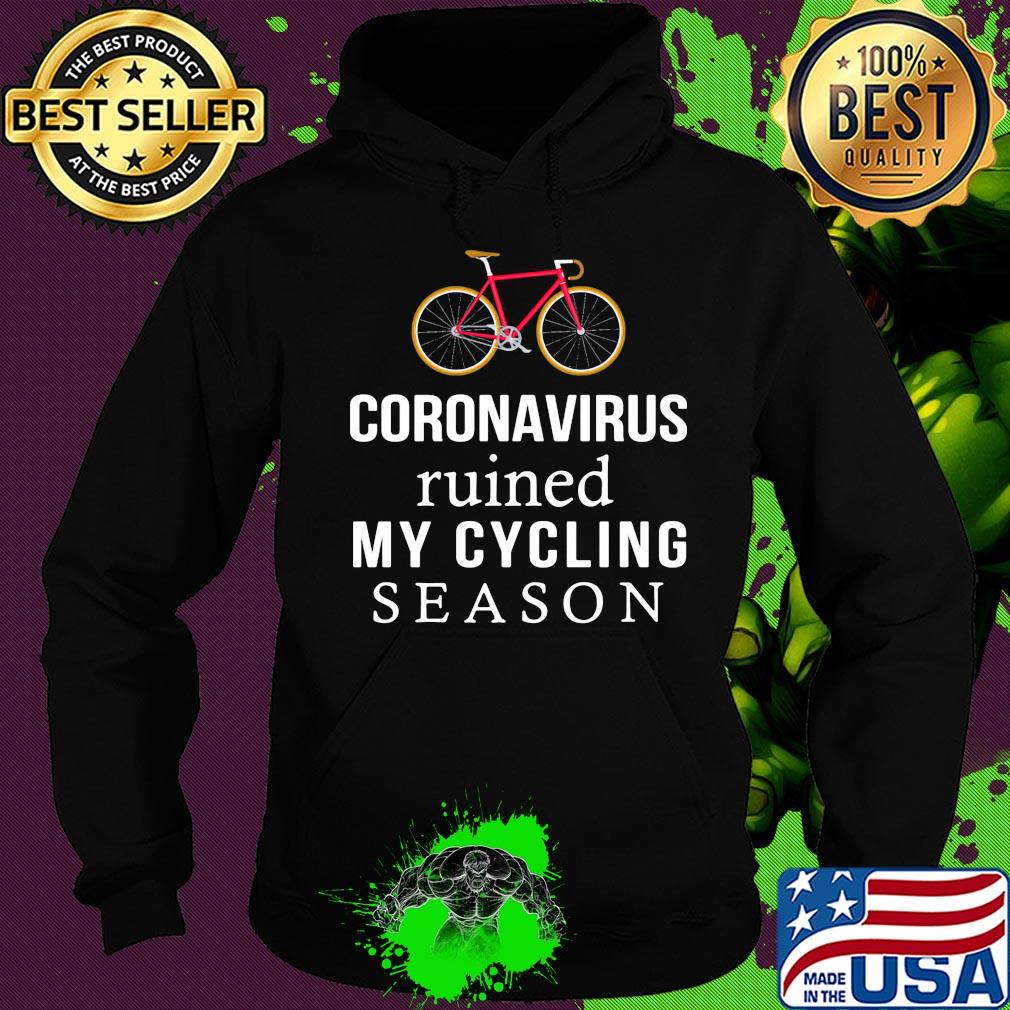 Bike coronavirus ruined my cycling season s Hoodie Bike coronavirus ruined my cycling season s Hoodie