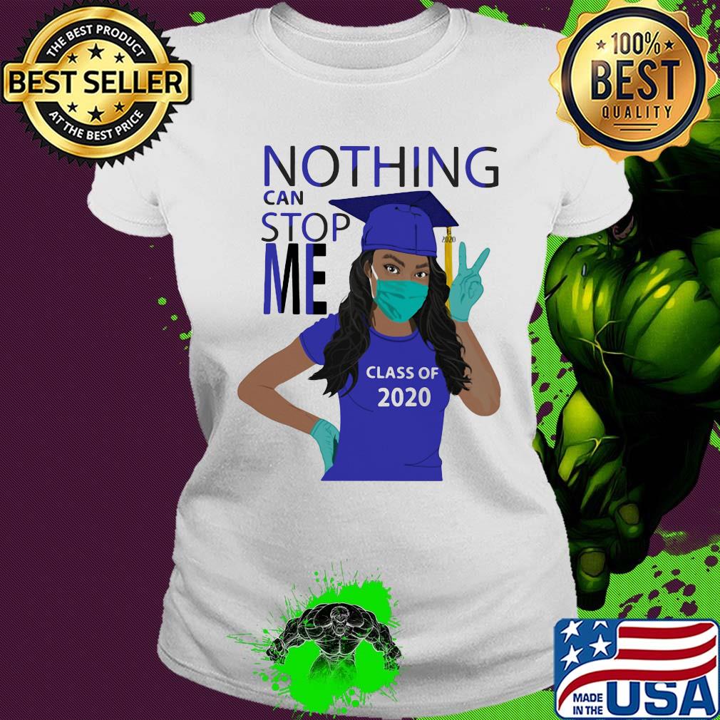 Black girl graduating nothing can stop me class of 2020 royal blue mask covid-19 s Ladies tee Black girl graduating nothing can stop me class of 2020 royal blue mask covid-19 s Ladies tee
