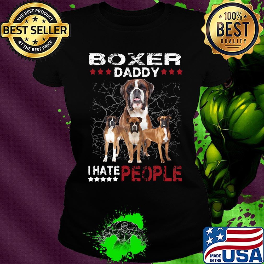 Boxer daddy i hate people stars s Ladies tee Boxer daddy i hate people stars s Ladies tee