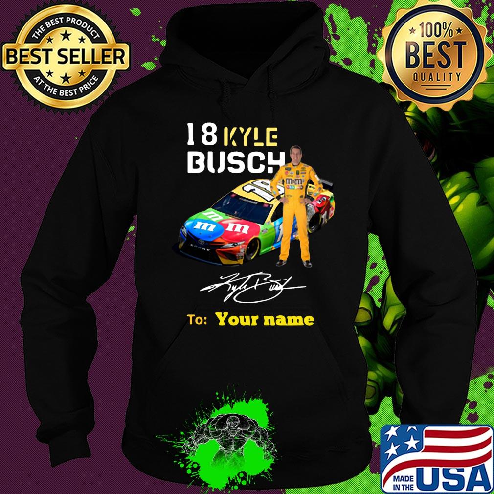 Car 18 kyle busch signature to your name s Hoodie Car 18 kyle busch signature to your name s Hoodie