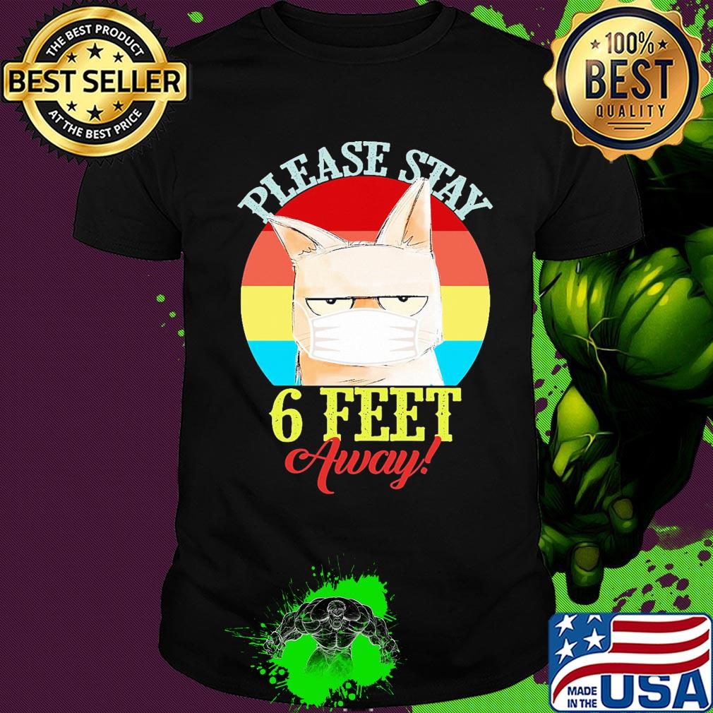 Cat meme please stay 6 feet away vintage covid-19 shirt