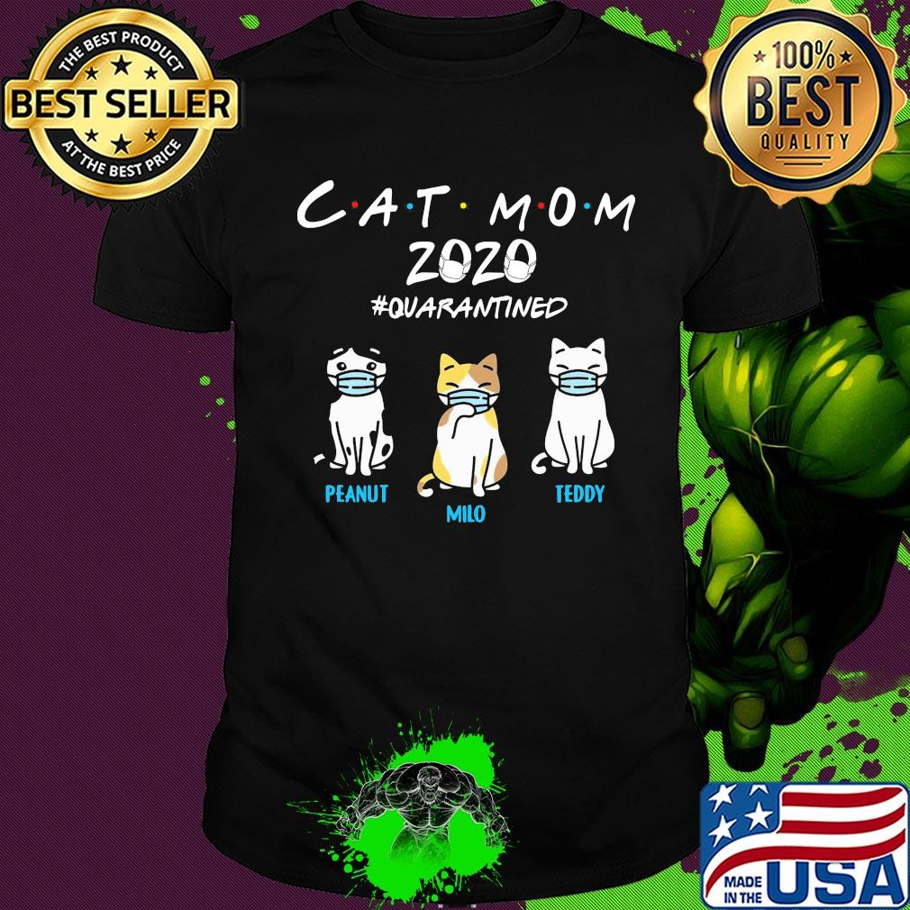 cat mom 2020 mask quarantined peanut milo teddy shirt