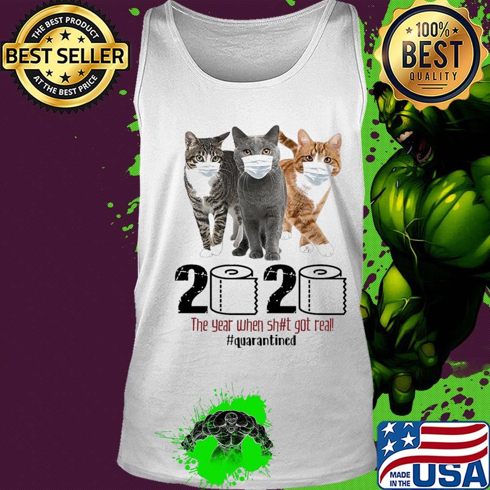 Cats 2020 the year when shit got real quarantined toilet paper covid-19 s Tank top Cats 2020 the year when shit got real quarantined toilet paper covid-19 s Tank top