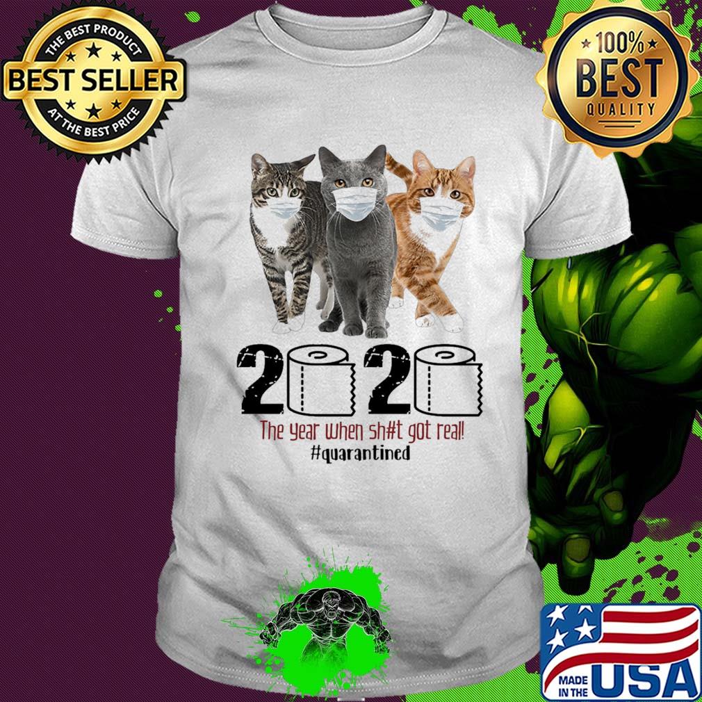 Cats 2020 the year when shit got real quarantined toilet paper covid-19 shirt