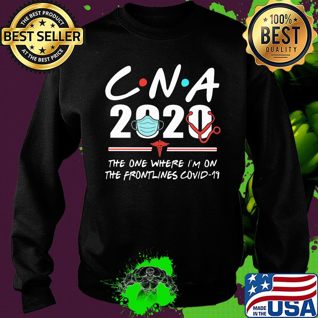 CNA 2020 the one where I'm on the frontlines covid-19 mask s Sweater CNA 2020 the one where I'm on the frontlines covid-19 mask s Sweater