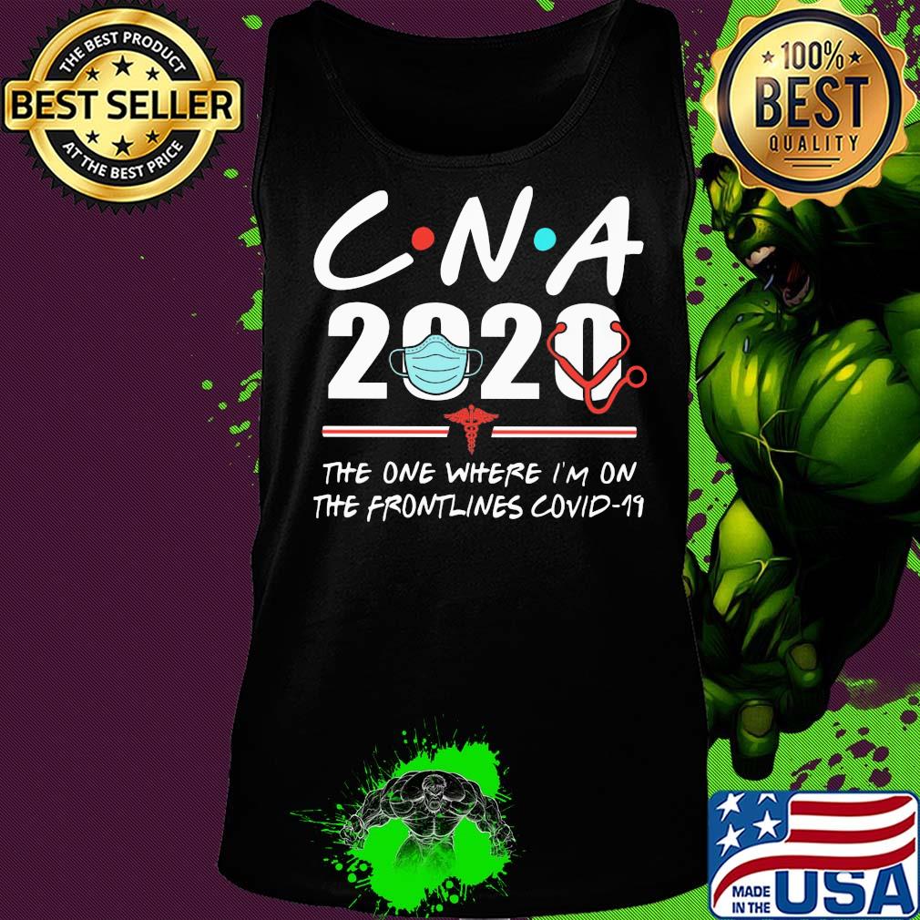 CNA 2020 the one where I'm on the frontlines covid-19 mask s Tank top CNA 2020 the one where I'm on the frontlines covid-19 mask s Tank top