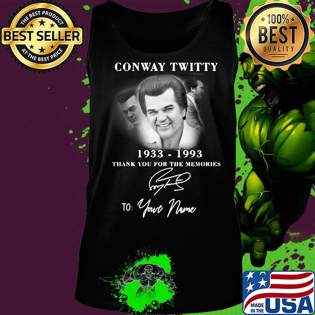 Conway twitty 1933-1993 signature thank you for the memories to your name s Tank top Conway twitty 1933-1993 signature thank you for the memories to your name s Tank top