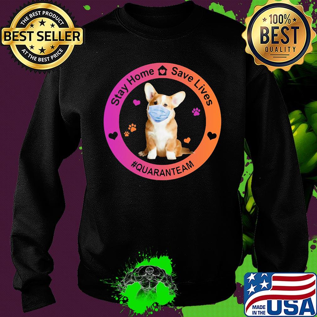 Corgi stay home save lives quaranteam covid-19 s Sweater Corgi stay home save lives quaranteam covid-19 s Sweater