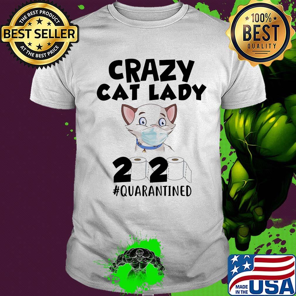 Crazy cat lady 2020 quarantined toilet paper mask covid-19 shirt