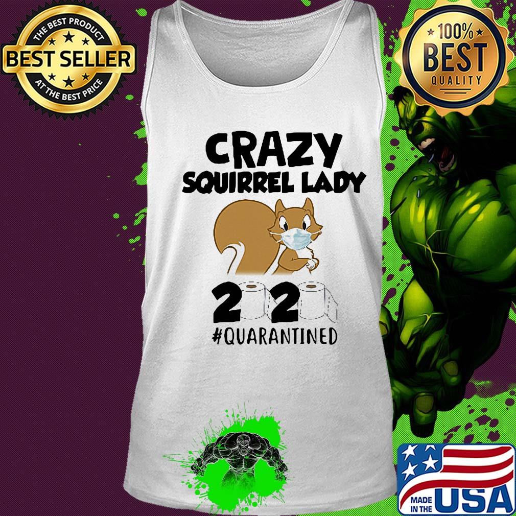 Crazy Squirrel lady 2020 #quarantined mask s Tank top Crazy Squirrel lady 2020 #quarantined mask s Tank top
