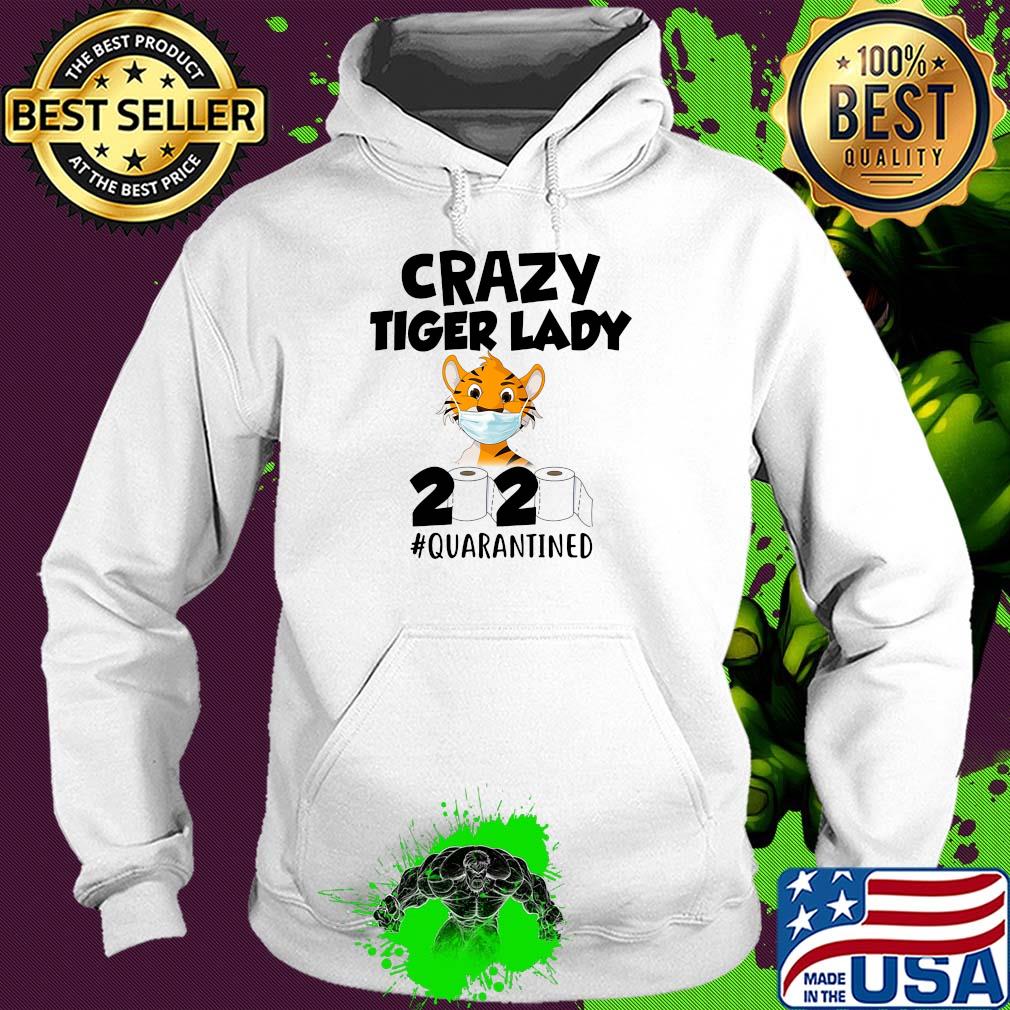 Crazy Tiger lady 2020 #quarantined mask s Hoodie Crazy Tiger lady 2020 #quarantined mask s Hoodie