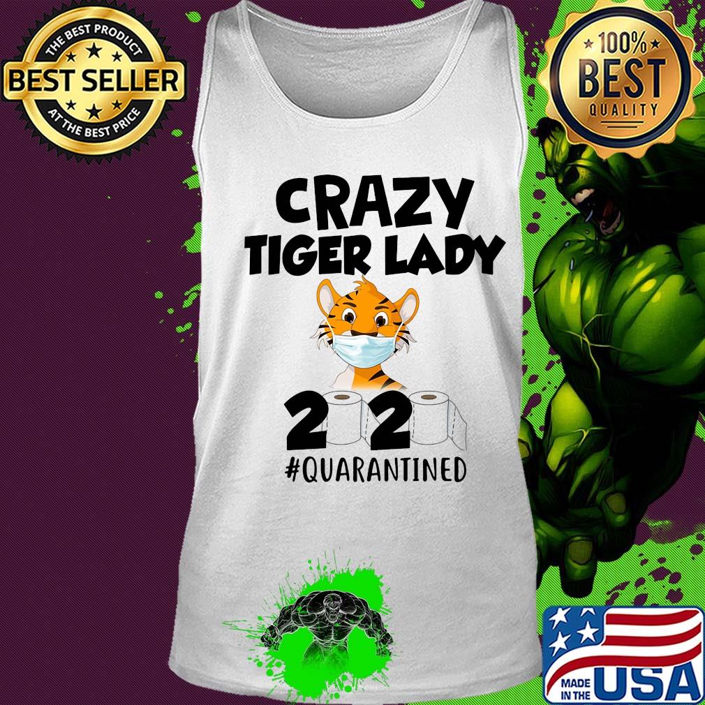 Crazy Tiger lady 2020 #quarantined mask s Tank top Crazy Tiger lady 2020 #quarantined mask s Tank top