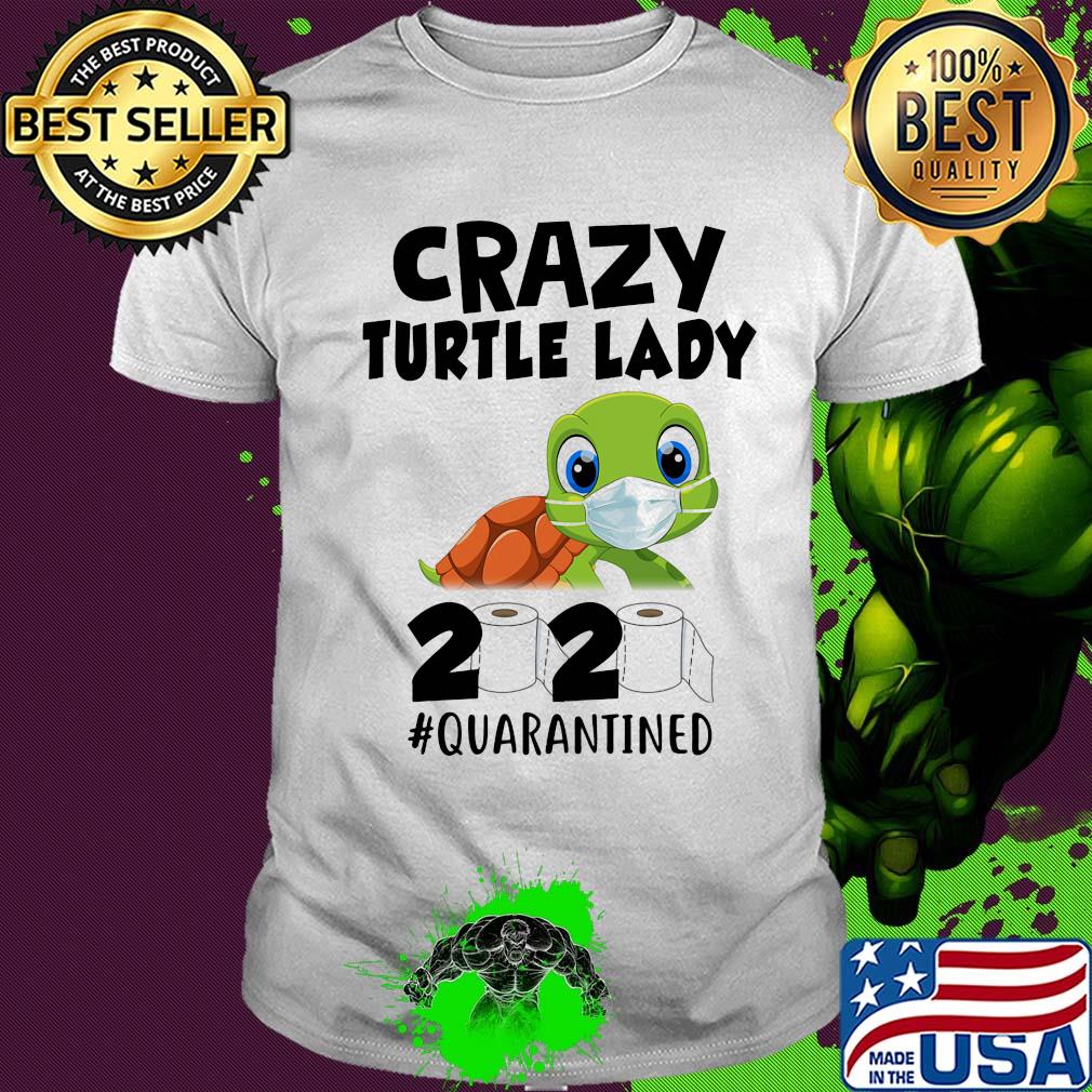 Crazy turtle lady mask 2020 toilet paper quarantined shirt